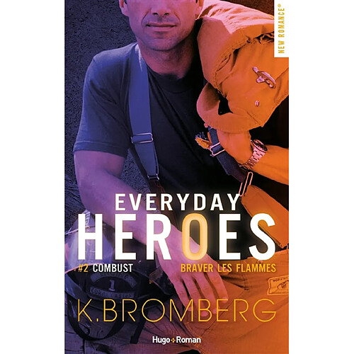 Everyday heroes. Vol. 2. Combust : braver les flammes · Occasion