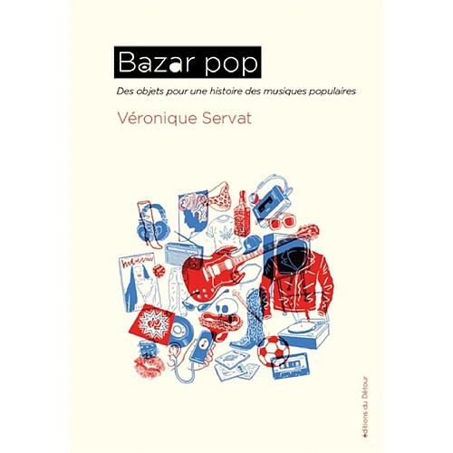 Bazar pop : des objets pour une histoire des musiques populaires