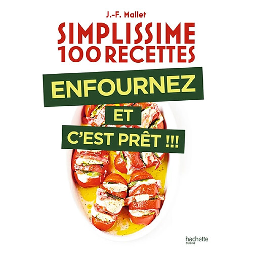 Simplissime 100 recettes : enfournez et c'est prêt !!!