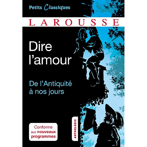 Dire l'amour : de l'Antiquité à nos jours : anthologie · Occasion