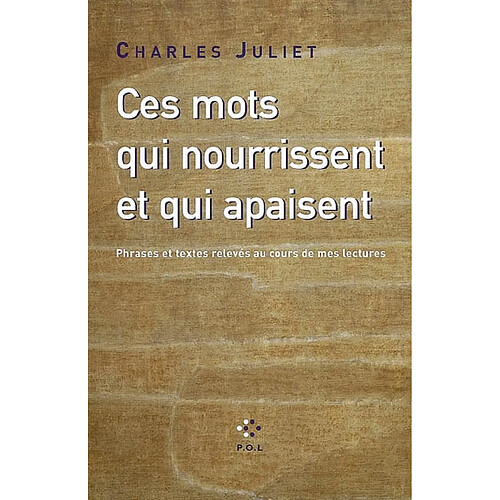 Ces mots qui nourrissent et qui apaisent : phrases et textes relevés au cours de mes lectures · Occasion