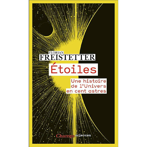 Etoiles : une histoire de l'Univers en cent astres