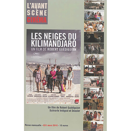 Avant-scène cinéma (L'), n° 631. Les neiges du Kilimandjaro : un film de Robert Guédiguian : scénario intégral et dossier · Occasion