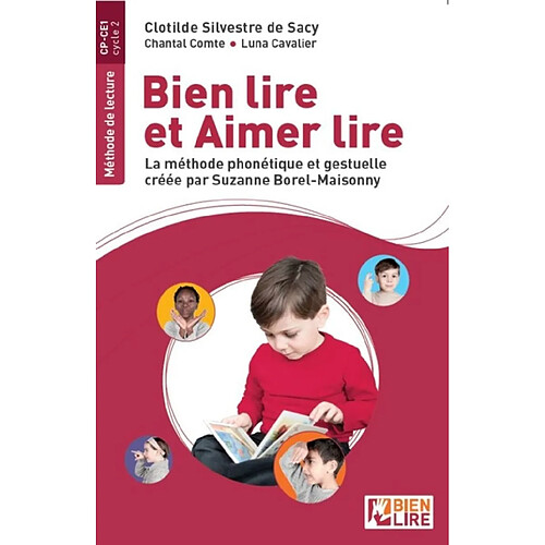 Bien lire et aimer lire : la méthode phonétique et gestuelle créée par Suzanne Borel-Maisonny. Cycle 2 (CP-CE1) · Occasion