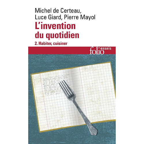 L'Invention du quotidien. Vol. 2. Habiter, cuisiner