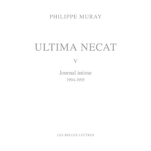 Ultima necat. Vol. 5. Journal intime, 1994-1995