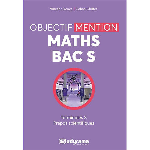 Maths bac S : objectif mention : terminales S, prépas scientifiques · Occasion