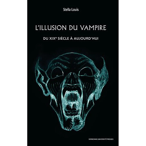 L'illusion du vampire : du XIXe siècle à aujourd'hui