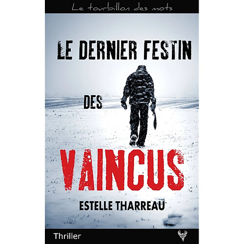 Le dernier festin des vaincus : thriller