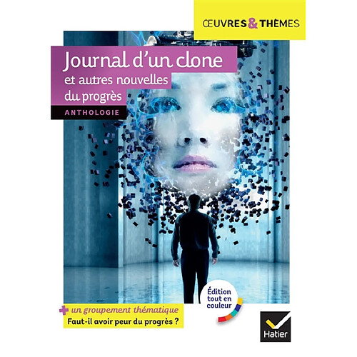 Journal d'un clone : et autres nouvelles du progrès : 6 nouvelles en texte intégral · Occasion