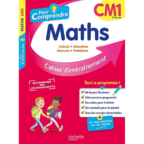 Pour comprendre, maths CM1, 9-10 ans : calculs, géométrie, mesures, problèmes : cahier d'entraînement