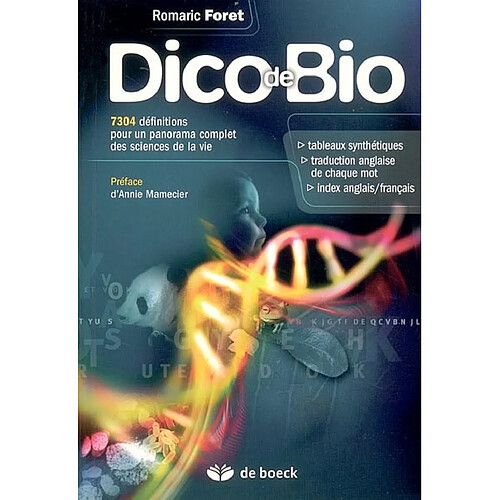 Dico de bio : 7.304 définitions pour un panorama complet des sciences de la vie : tableaux synthétiques, traduction anglaise de chaque mot, index anglais-français · Occasion