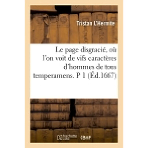 Le page disgracié, où l'on voit de vifs caractères d'hommes de tous temperamens. P 1 (Ed.1667) · Occasion