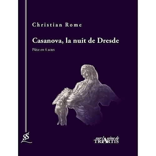 Casanova, la nuit de Dresde : pièce en 4 actes · Occasion