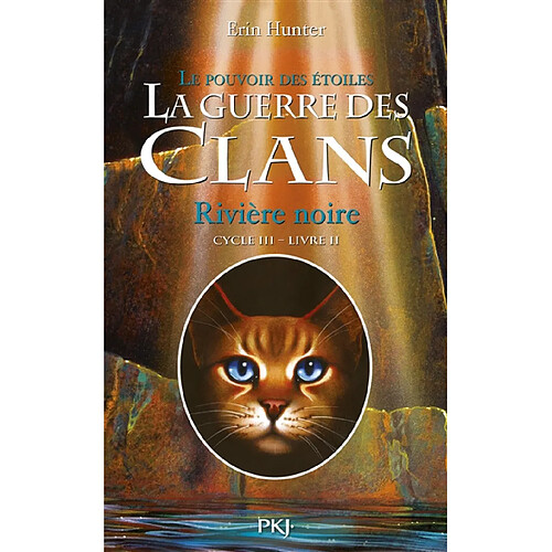 La guerre des clans : cycle 3, le pouvoir des étoiles. Vol. 2. Rivière noire · Occasion