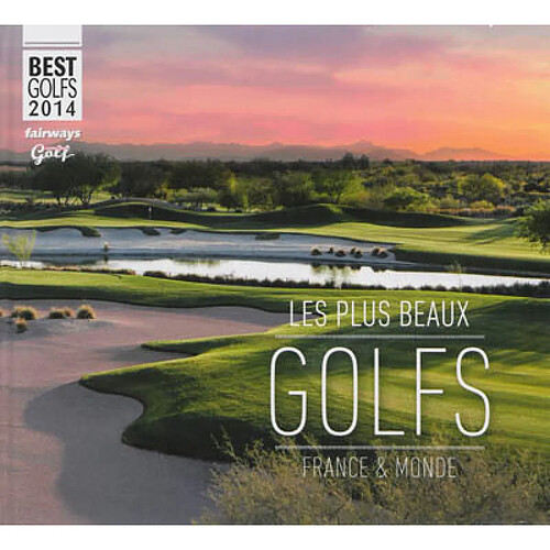 Les plus beaux golfs : France & monde : best golfs 2014 · Occasion