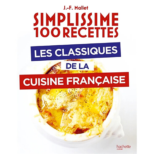 Simplissime 100 recettes : les classiques de la cuisine française