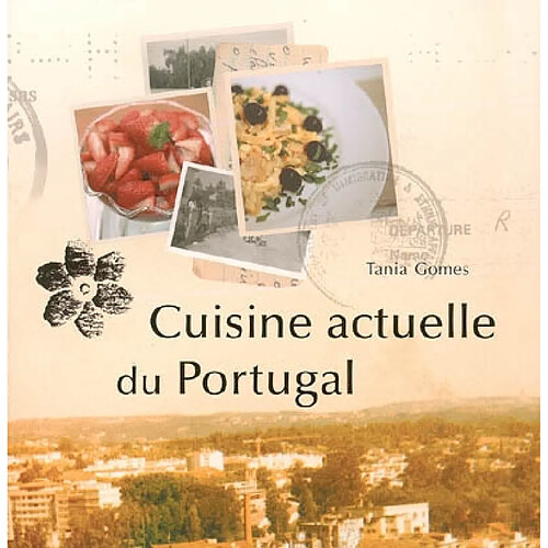 Cuisine actuelle au Portugal : plus de 60 recettes faciles à réaliser · Occasion