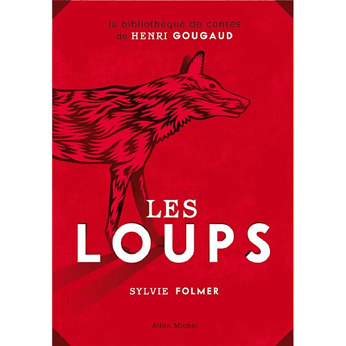 Les loups : légendes, peurs bleues, fables et fantaisies du temps où ils étaient à nos portes · Occasion