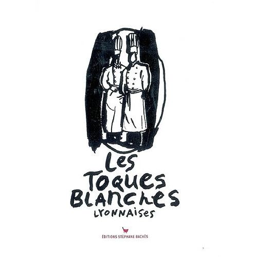 Les Toques blanches lyonnaises : 70e anniversaire · Occasion