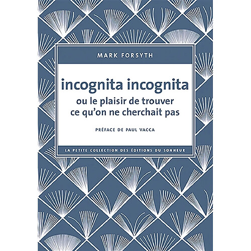 Incognita incognita ou Le plaisir de trouver ce qu'on ne cherchait pas · Occasion