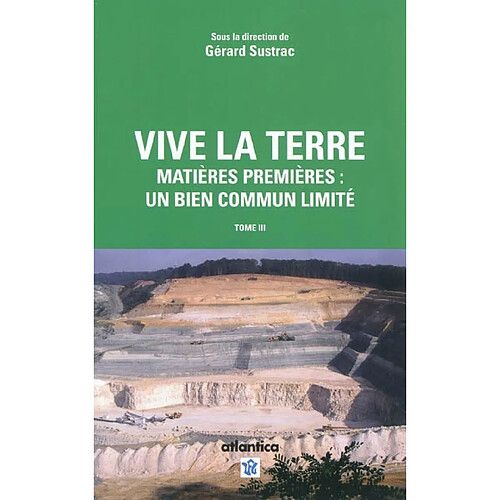 Vive la Terre. Vol. 3. Matières premières : un bien commun limité · Occasion