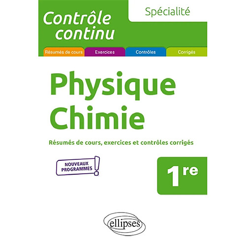 Physique chimie spécialité, 1re : résumés de cours, exercices et contrôles corrigés : nouveaux programmes · Occasion