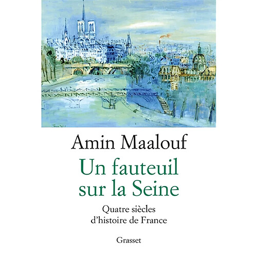 Un fauteuil sur la Seine : quatre siècles d'histoire de France · Occasion