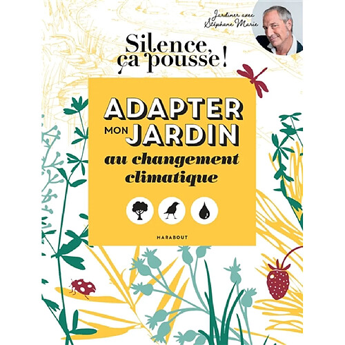 Adapter mon jardin au changement climatique : jardiner avec Stéphane Marie · Occasion