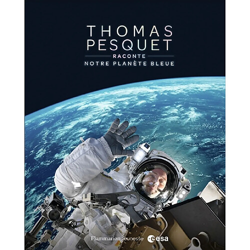 Thomas Pesquet raconte notre planète bleue