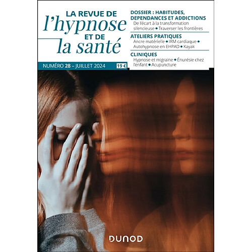 La revue de l'hypnose et de la santé, n° 28. Habitudes, dépendances et addictions