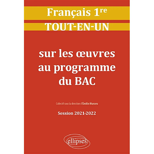 Français 1re : tout-en-un sur les oeuvres au programme du bac : session 2021-2022 · Occasion