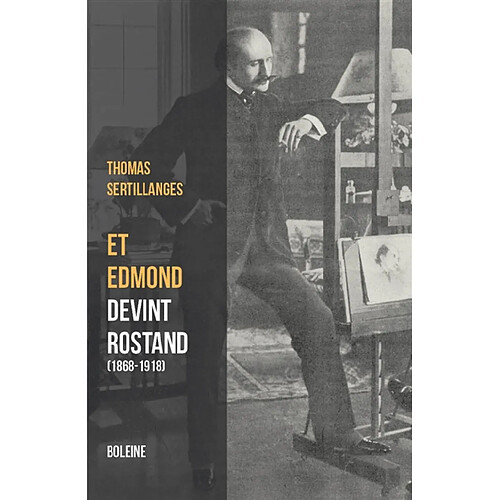 Et Edmond devint Rostand (1868-1918) · Occasion