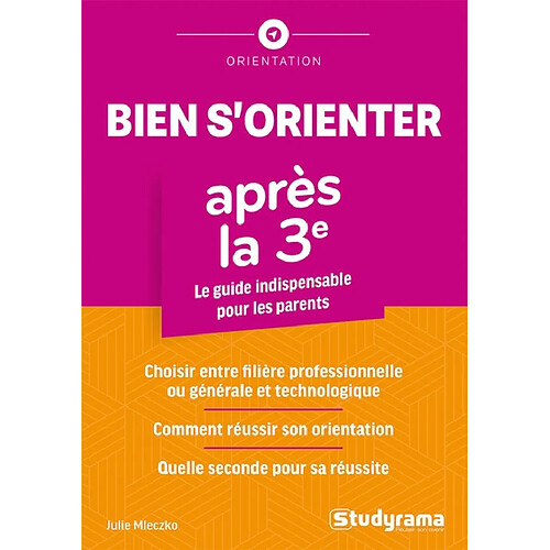 Bien s'orienter après la 3e : le guide indispensable pour les parents