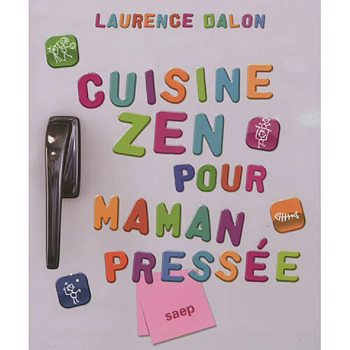 Cuisine zen pour maman pressée : tous les menus de la semaine sur une année, la liste des courses, les conseils cuisine santé et organisation, et le plein d'astuces · Occasion