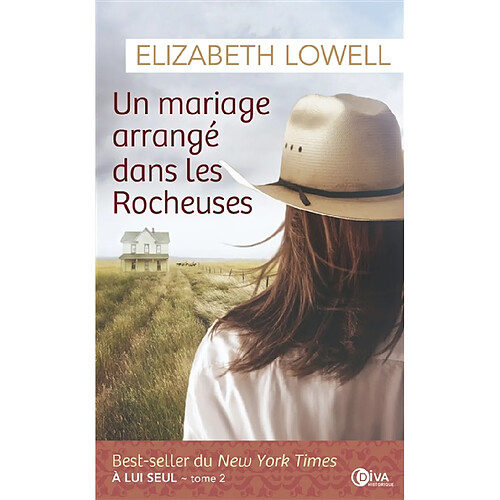 A lui seul. Vol. 2. Un mariage arrangé dans les Rocheuses