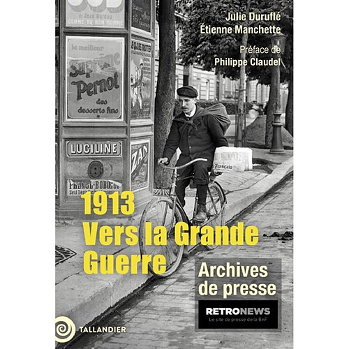 1913 : vers la Grande Guerre : archives de presse · Occasion