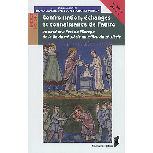 Confrontation, échanges et connaissance de l'autre au nord et à l'est de l'Europe : de la fin du VIIe siècle au milieu du XIe siècle · Occasion