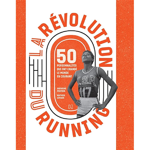 La révolution du running : 50 personnalités qui ont changé le monde en courant · Occasion