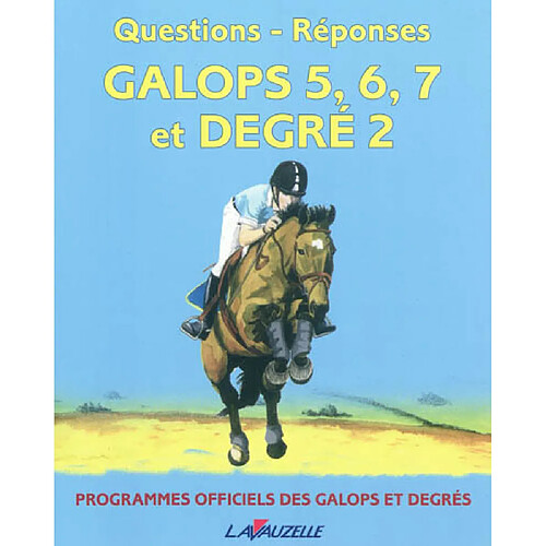 Galops 5, 6, 7 et Degré 2 : questions-réponses : programme officiel des galops et degrés · Occasion