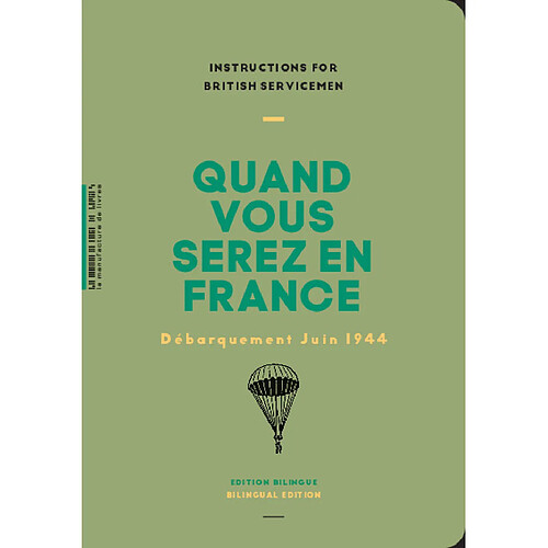 Quand vous serez en France : instructions for British servicemen : Débarquement juin 1944 · Occasion