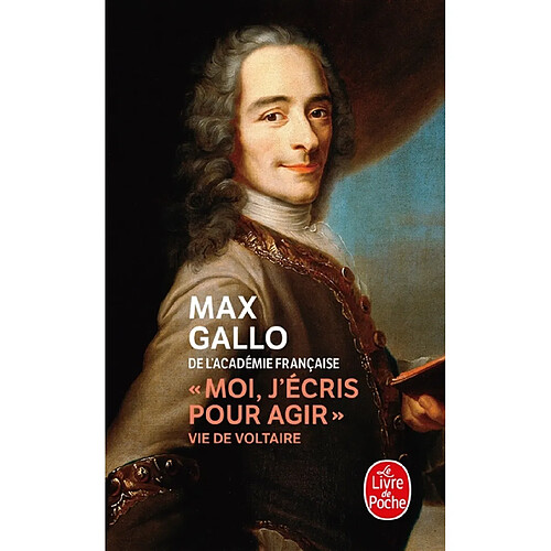 Moi, j'écris pour agir : vie de Voltaire · Occasion