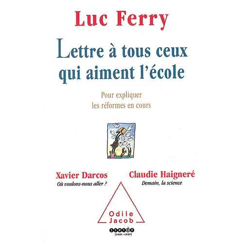 Lettre à tous ceux qui aiment l'école : pour expliquer les réformes en cours. Où voulons-nous aller ?. Demain la science · Occasion