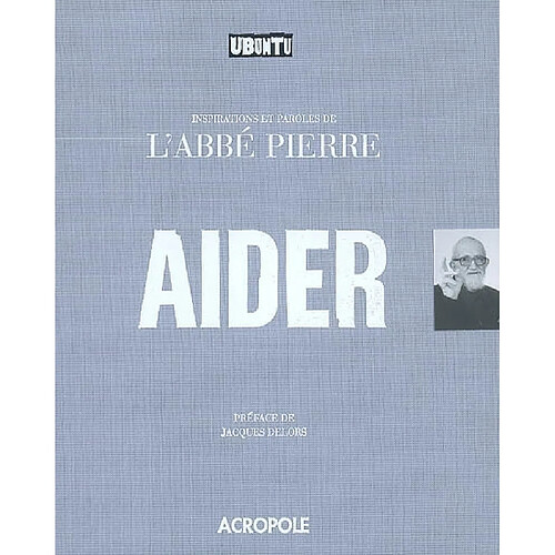 Aider : inspirations et paroles de l'abbé Pierre · Occasion