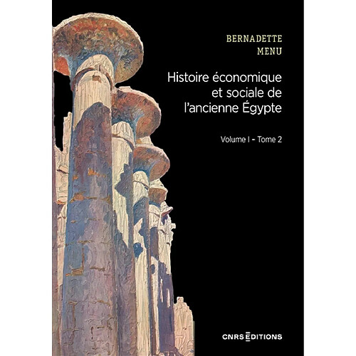 Histoire économique et sociale de l'ancienne Egypte : de Nârmer à Alexandre le Grand. Vol. 1. Les fondements de l'économie. Vol. 2. Les instruments du système économique