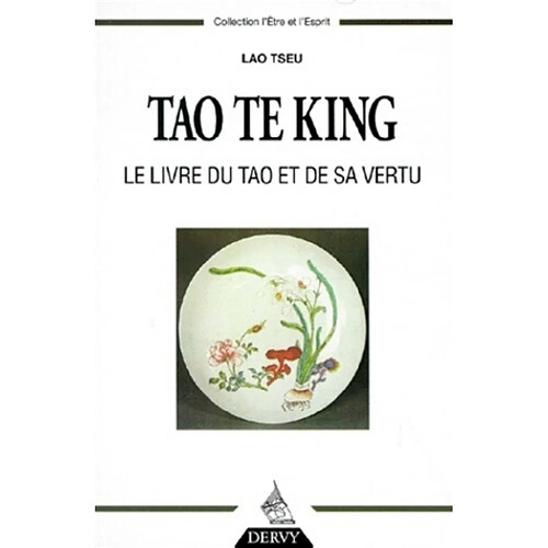 Tao te king : le livre du Tao et de sa vertu. Aperçus sur les enseignements de Lao Tseu · Occasion