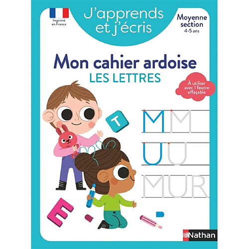 J'apprends et j'écris : mon cahier ardoise : les lettres, moyenne section, 4-5 ans