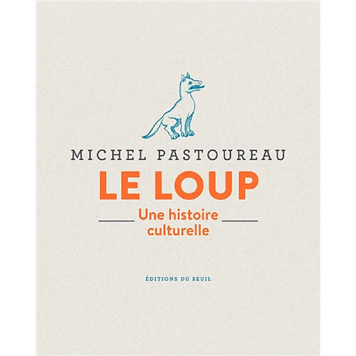 Le loup : une histoire culturelle