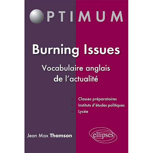 Burning issues : vocabulaire anglais de l'actualité : classes préparatoires, instituts d'études politiques, lycée · Occasion