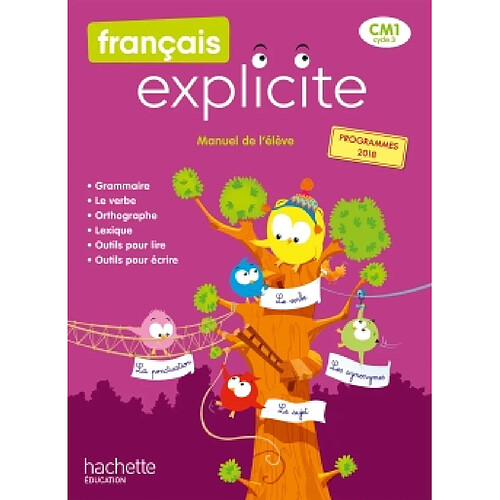 Français explicite CM1, cycle 3 : manuel de l'élève : nouveaux programmes 2018